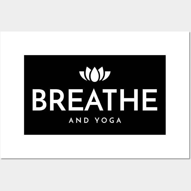 Breathe and Yoga Wall Art by Dosiferon